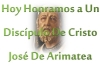 Hoy Honramos a Un Discípulo De Cristo José De Arimatea