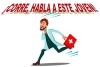 ¡Corre, Habla a Este Joven!